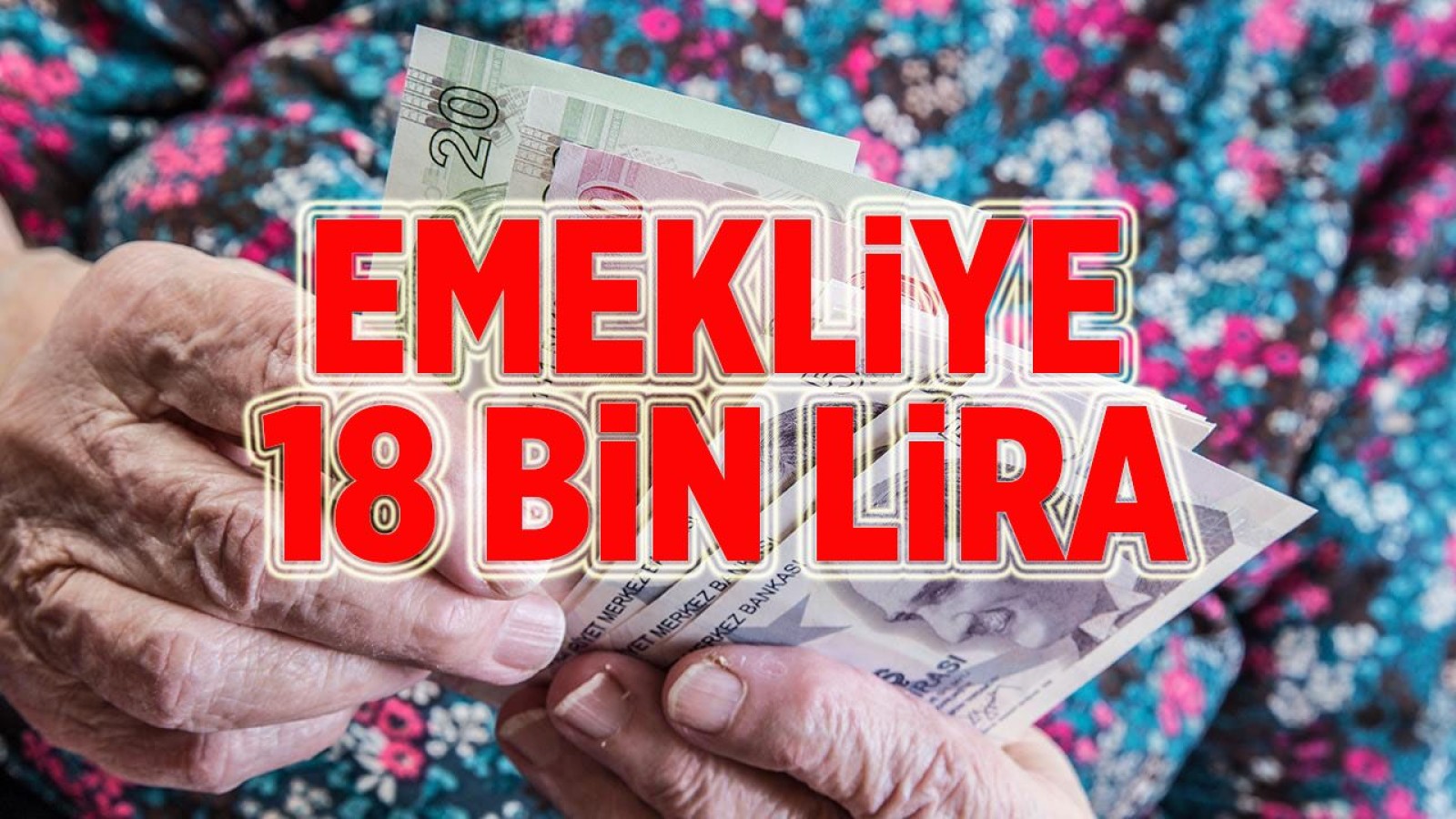 Emekliye müjde!.. Kişi başı 18 bin lira;