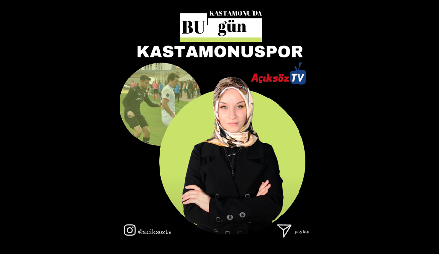 KASTAMONU'DA BUGÜN;