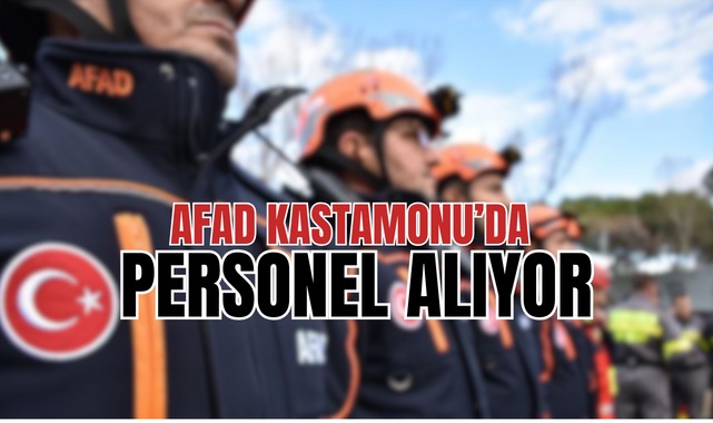 AFAD Kastamonu’da personel alıyor!