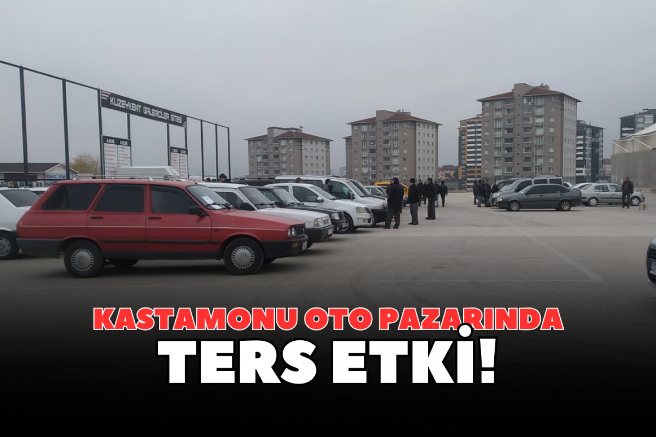 Kastamonu’da oto pazarına ters etki!;