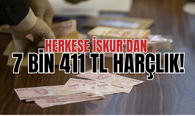 Herkese İŞKUR’dan 7 bin 411 TL harçlık!;