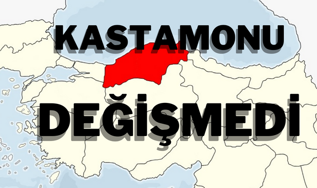Asırlar, Kastamonu’yu değiştiremedi!;