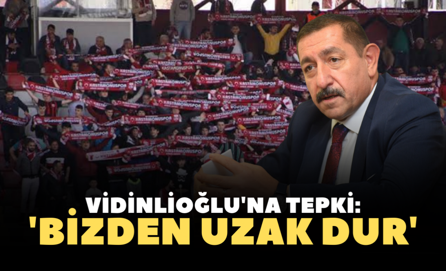Kastamonuspor taraftarlarından Vidinlioğlu'na sert tepki;